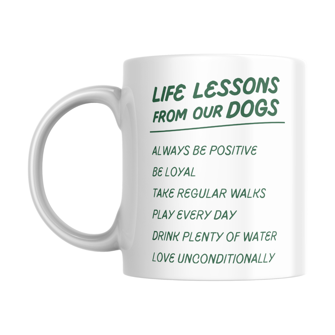 Life Lessons From Our Dogs Mug