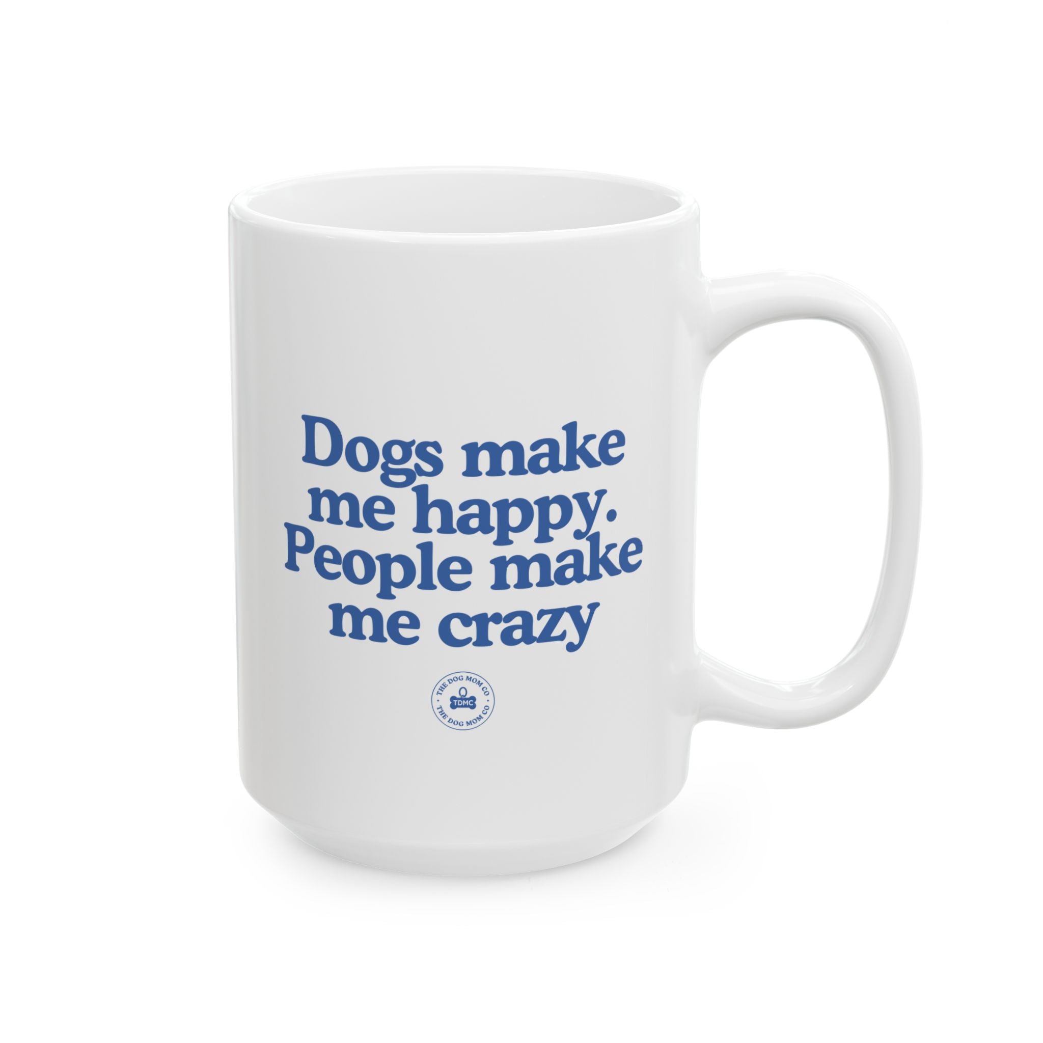 Dogs Make Me Happy Mug