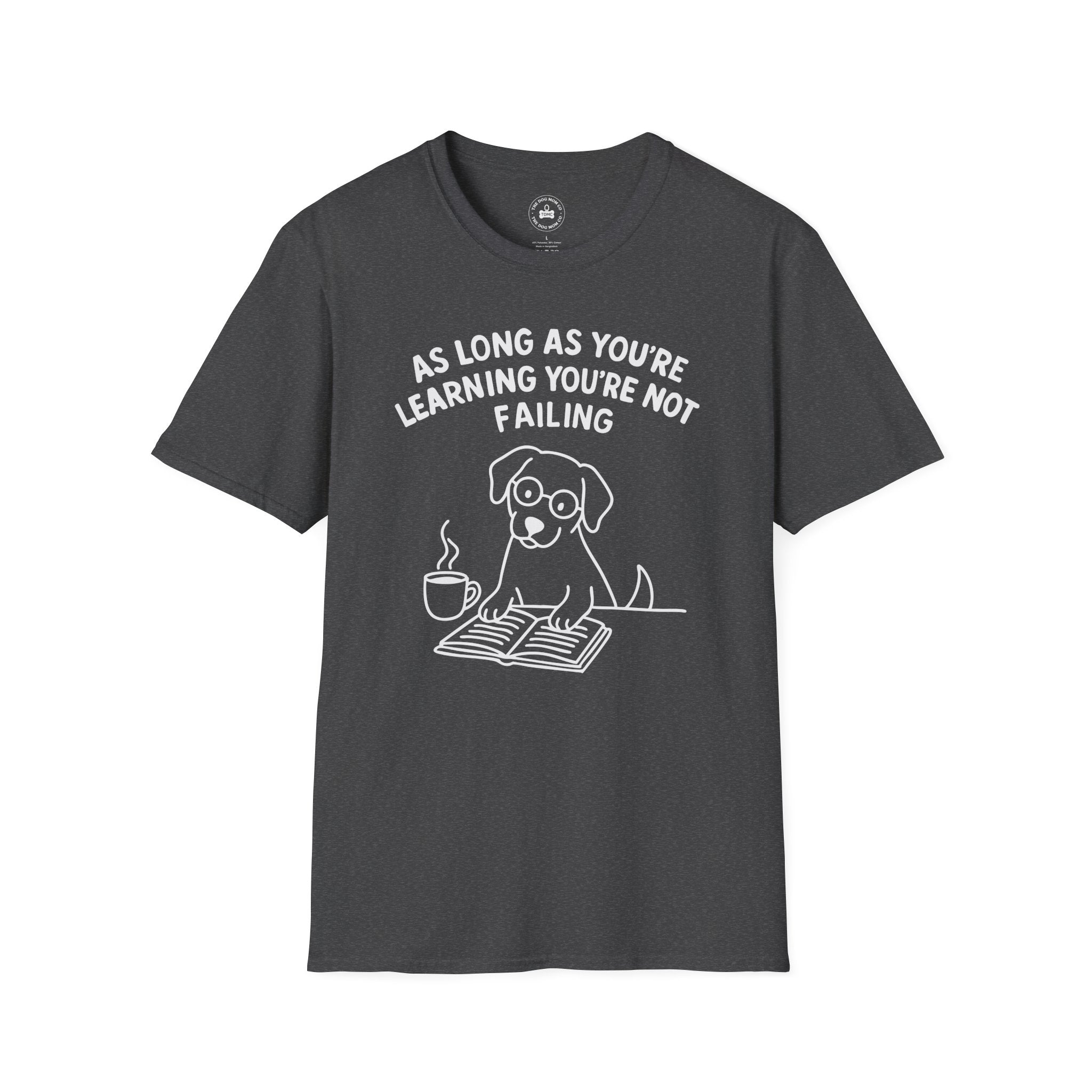 As Long As You're Learning Tee
