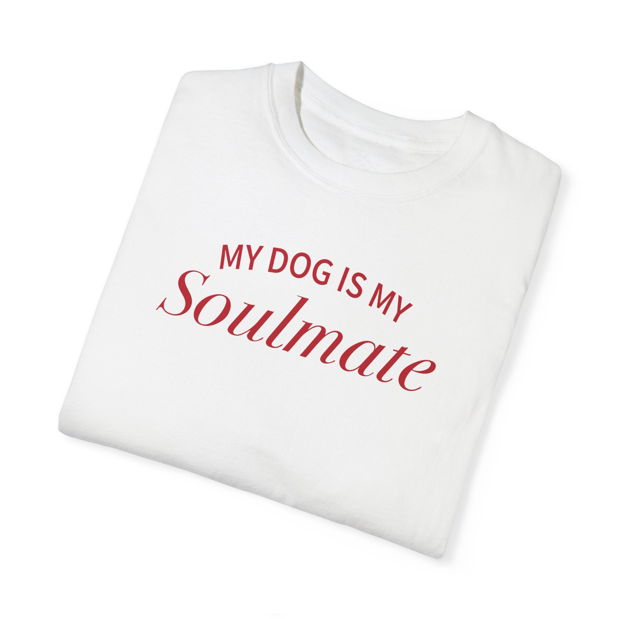 My Dog is my Soulmate Tee