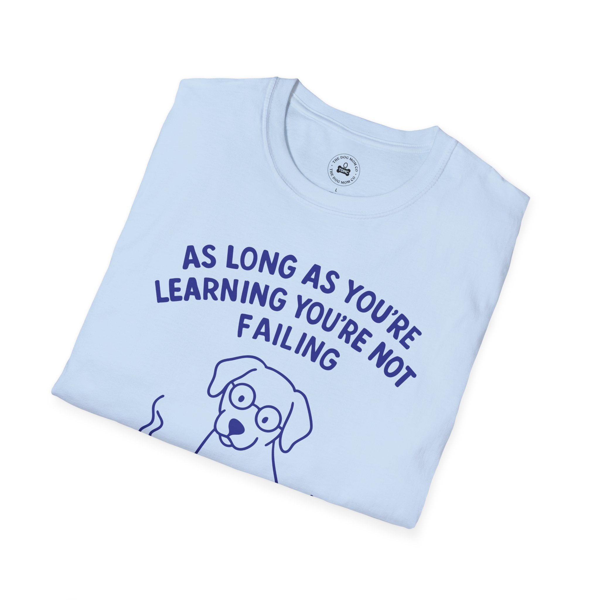 As Long As You're Learning Tee