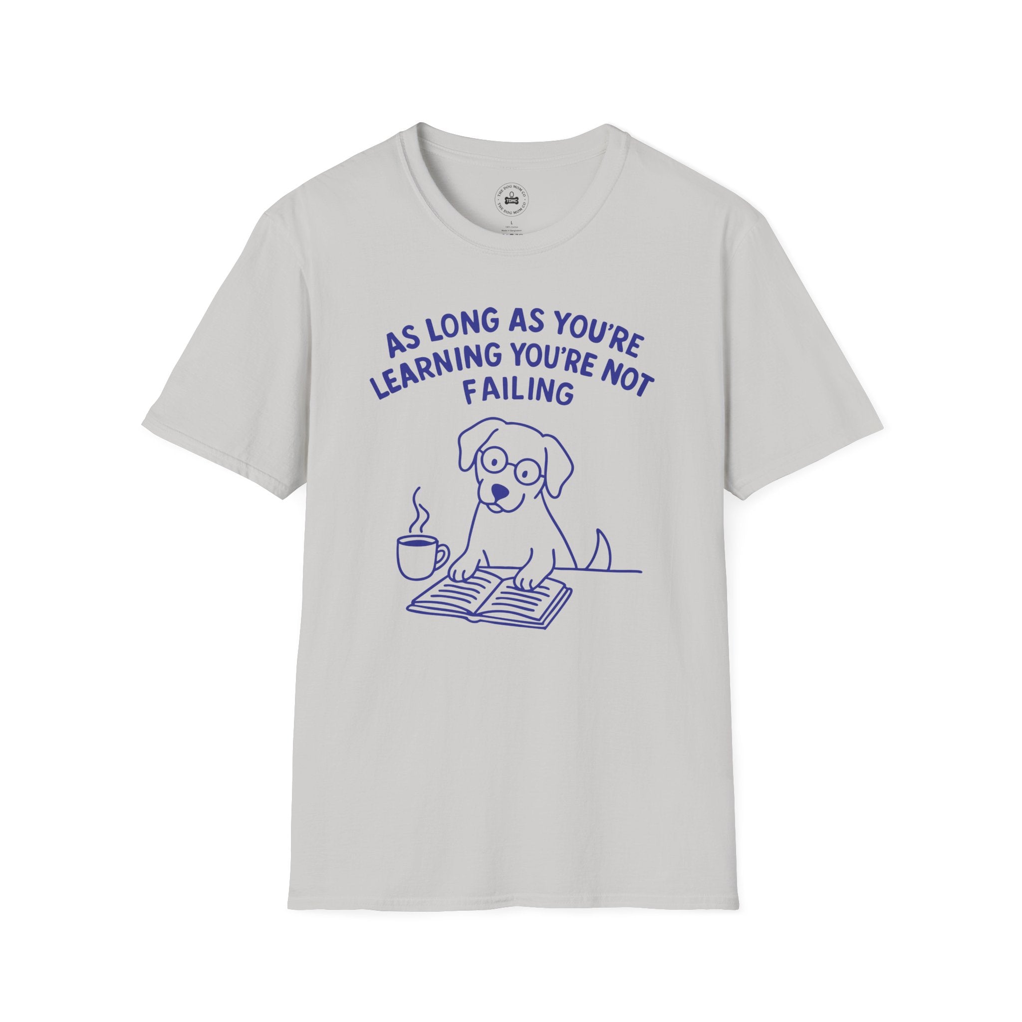As Long As You're Learning Tee