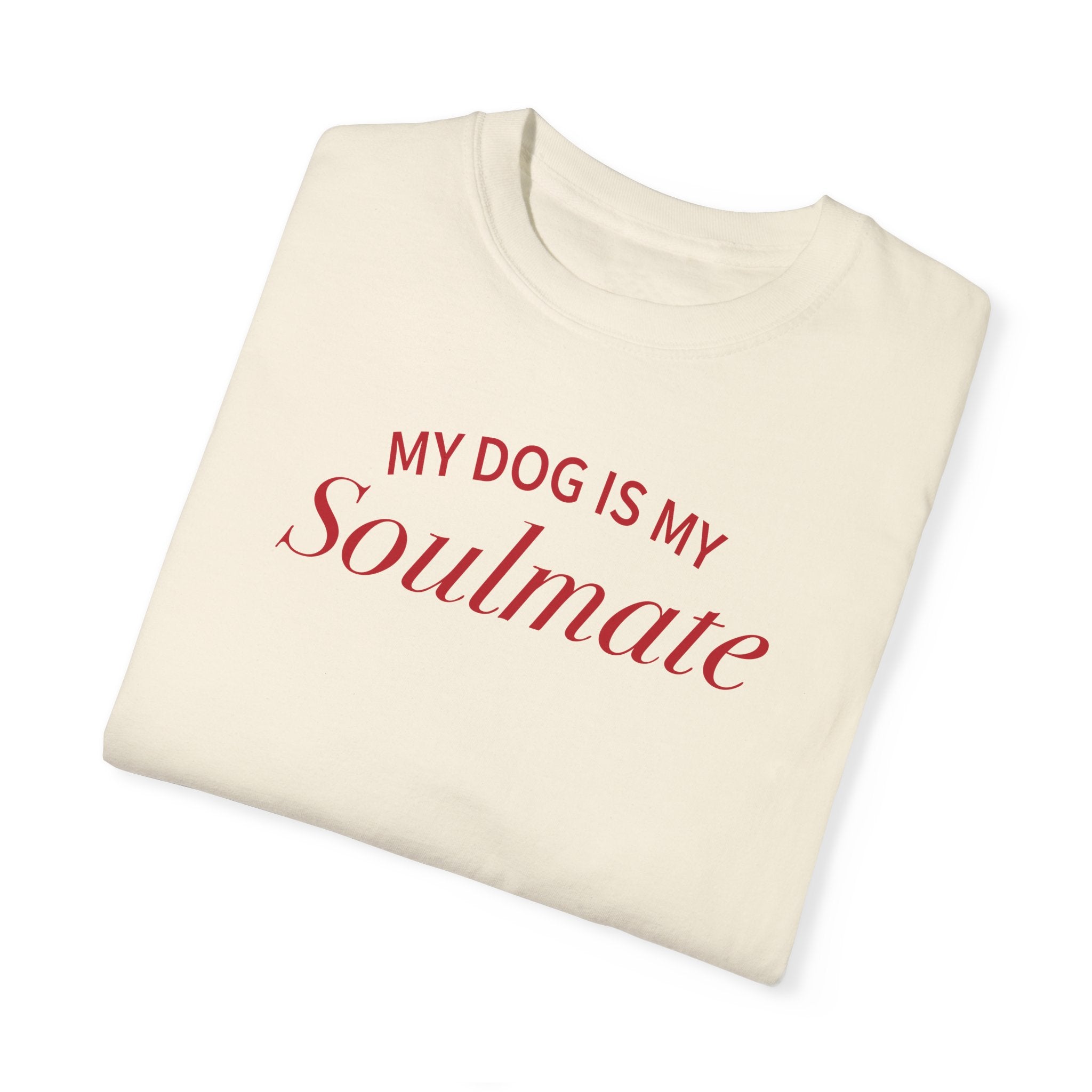 My Dog is my Soulmate Tee