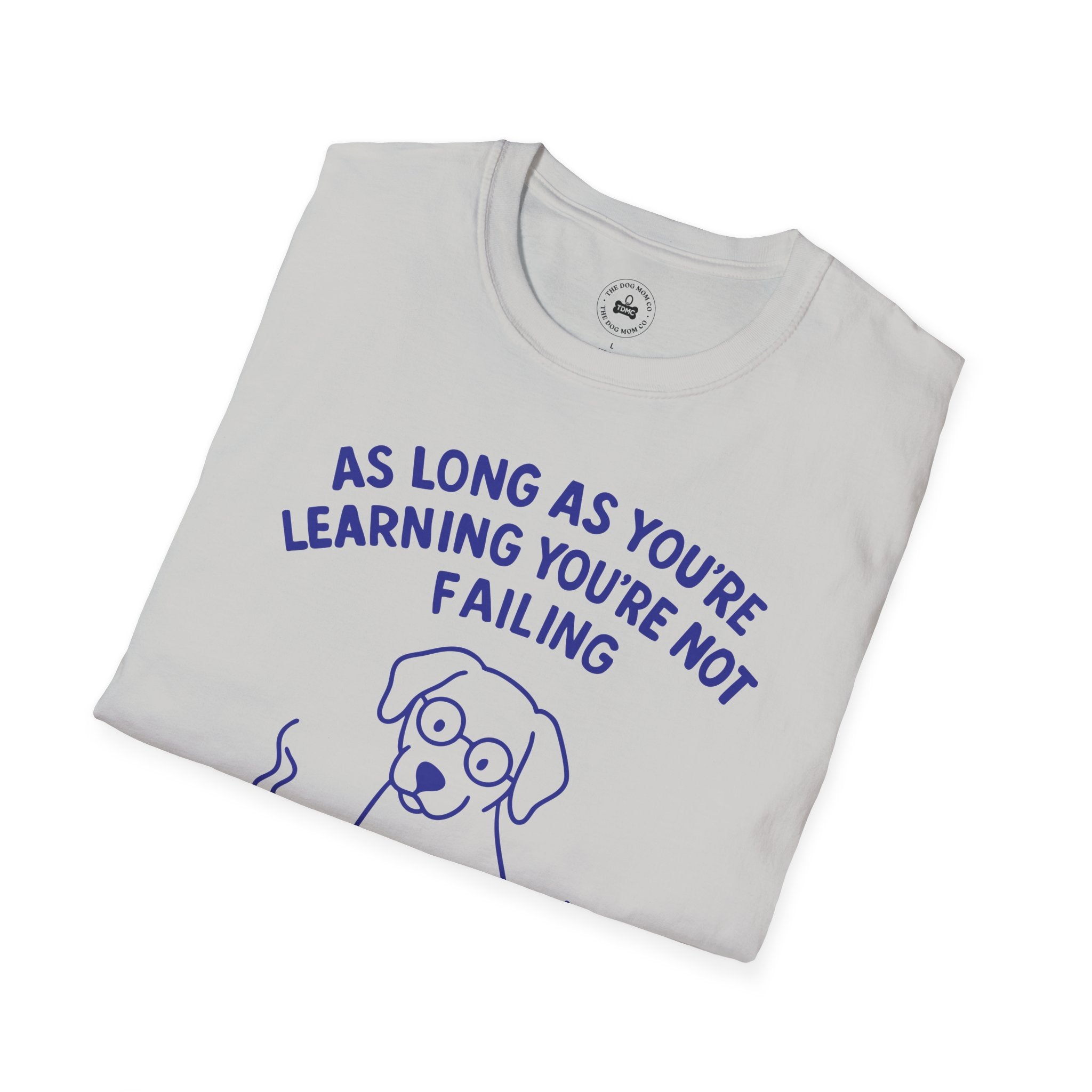 As Long As You're Learning Tee