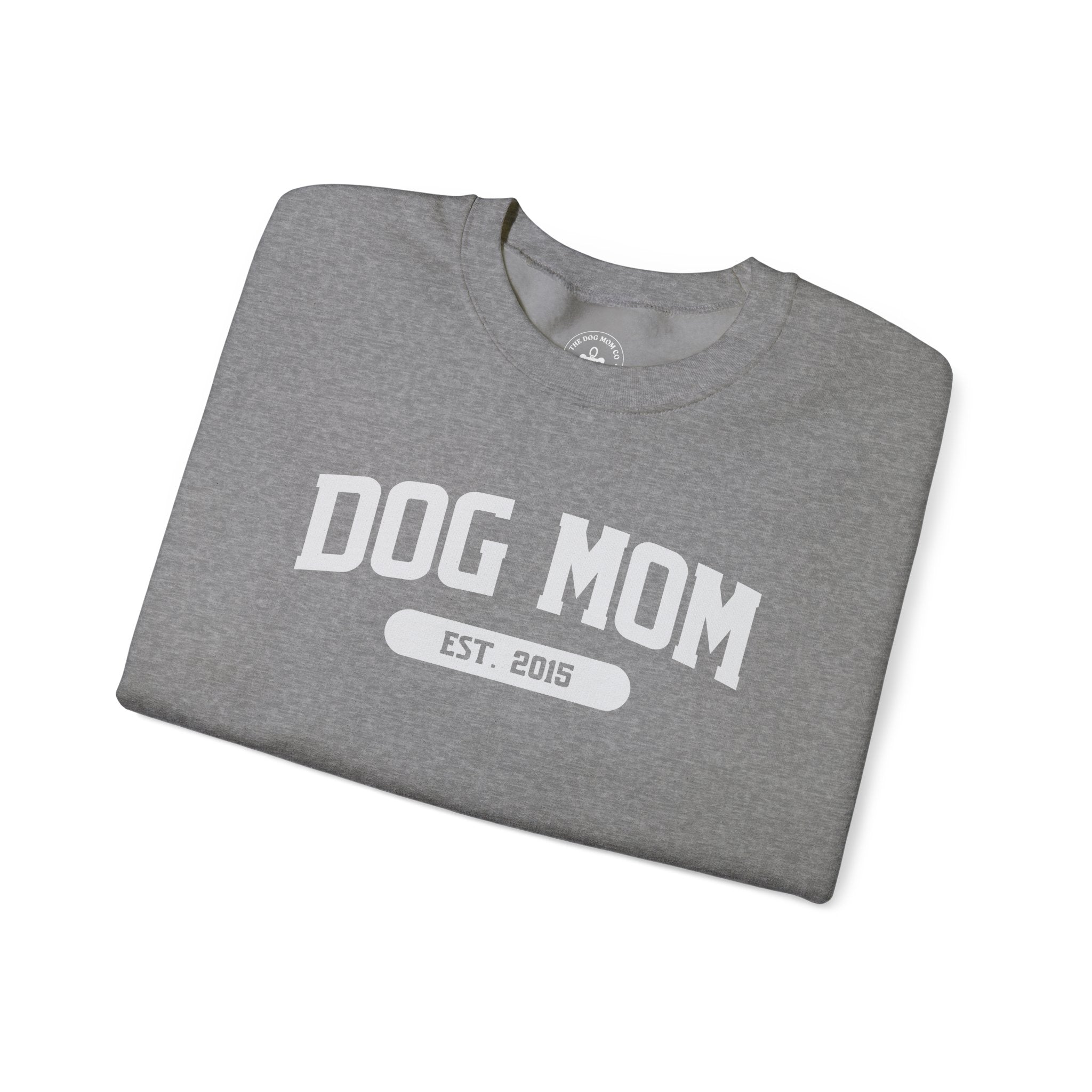 Dog Mom Est. 2015 Sweatshirt