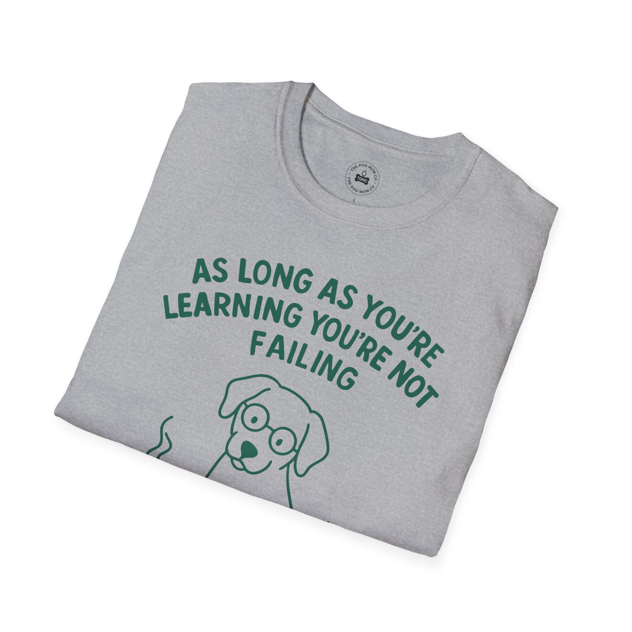 As Long As You're Learning Tee