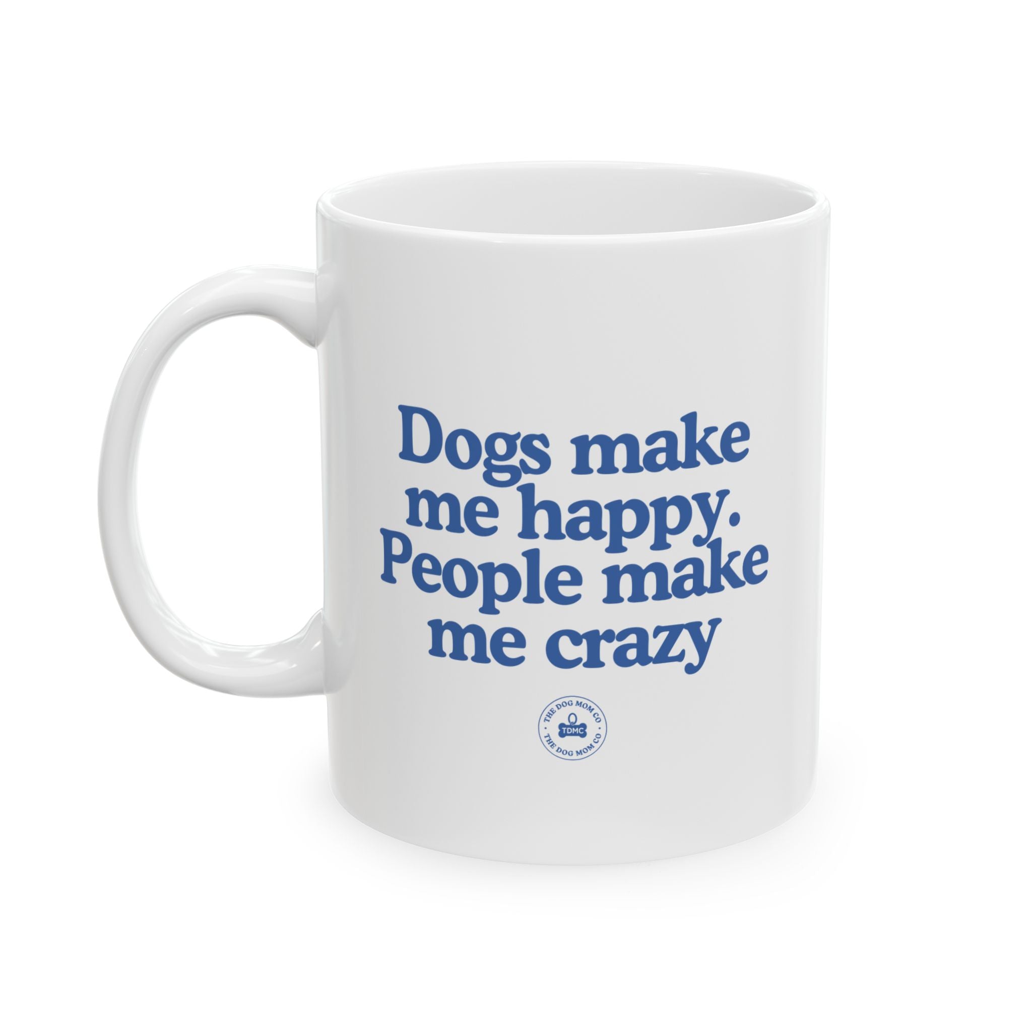 Dogs Make Me Happy Mug