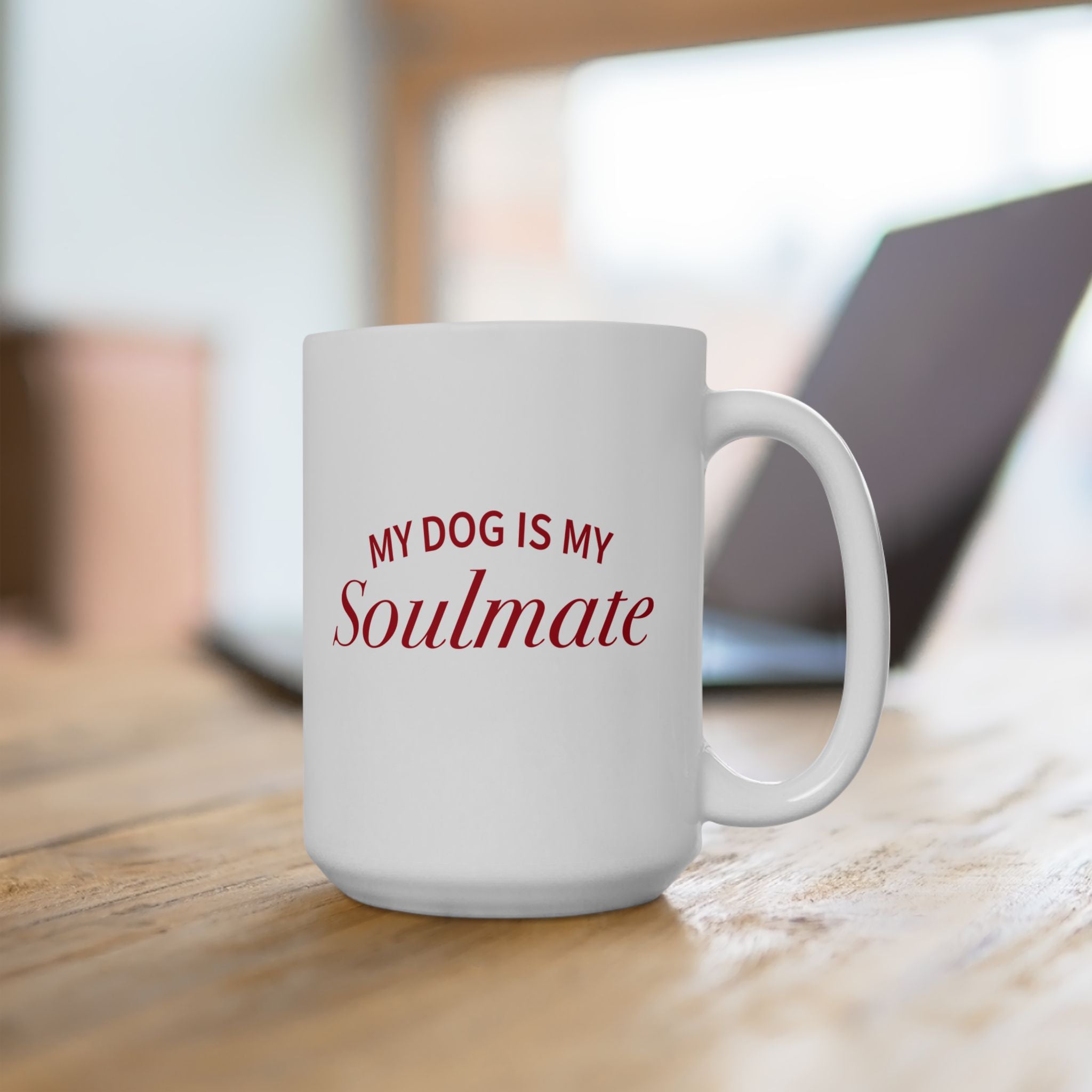 My Dog is my Soulmate Mug