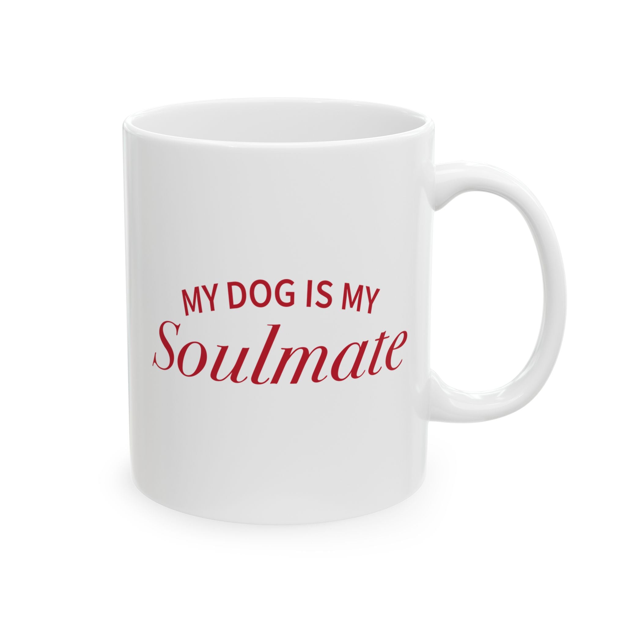 My Dog is my Soulmate Mug