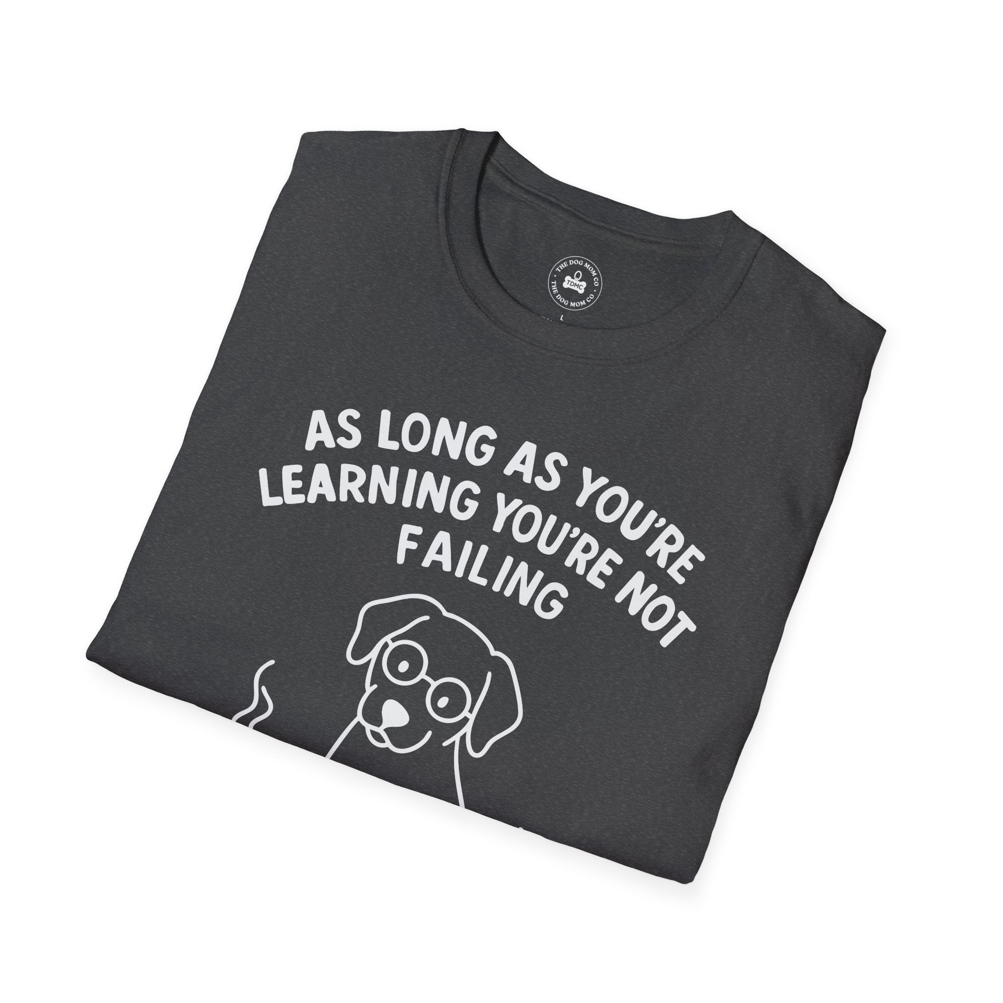As Long As You're Learning Tee