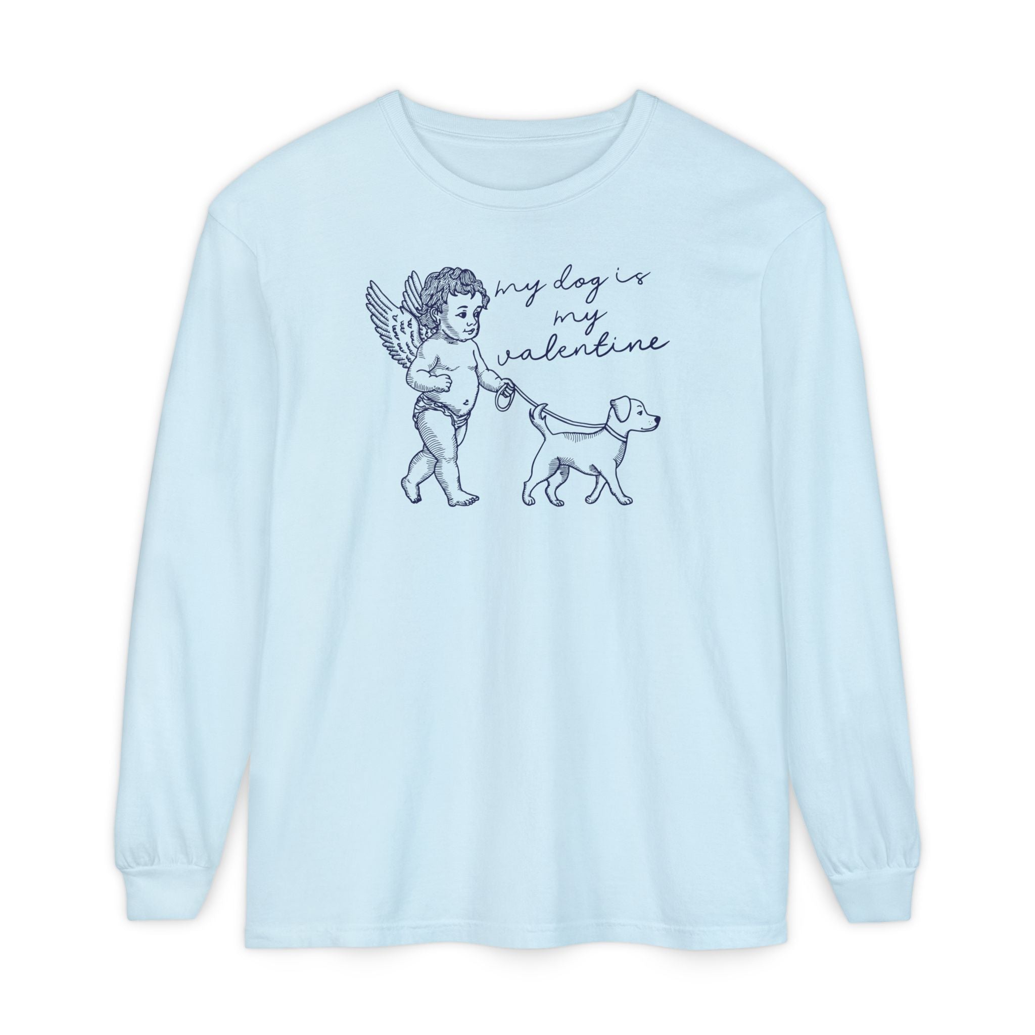 My Dog is my Valentine Long Sleeve Tee