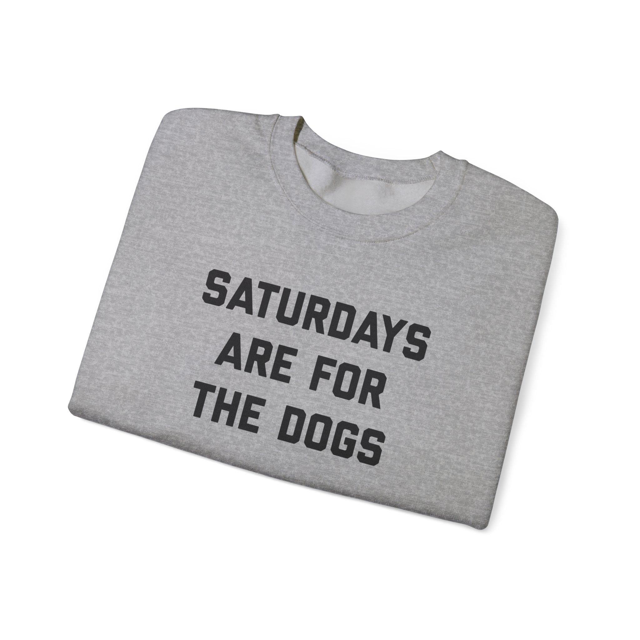 Saturdays are for the Dogs Sweatshirt