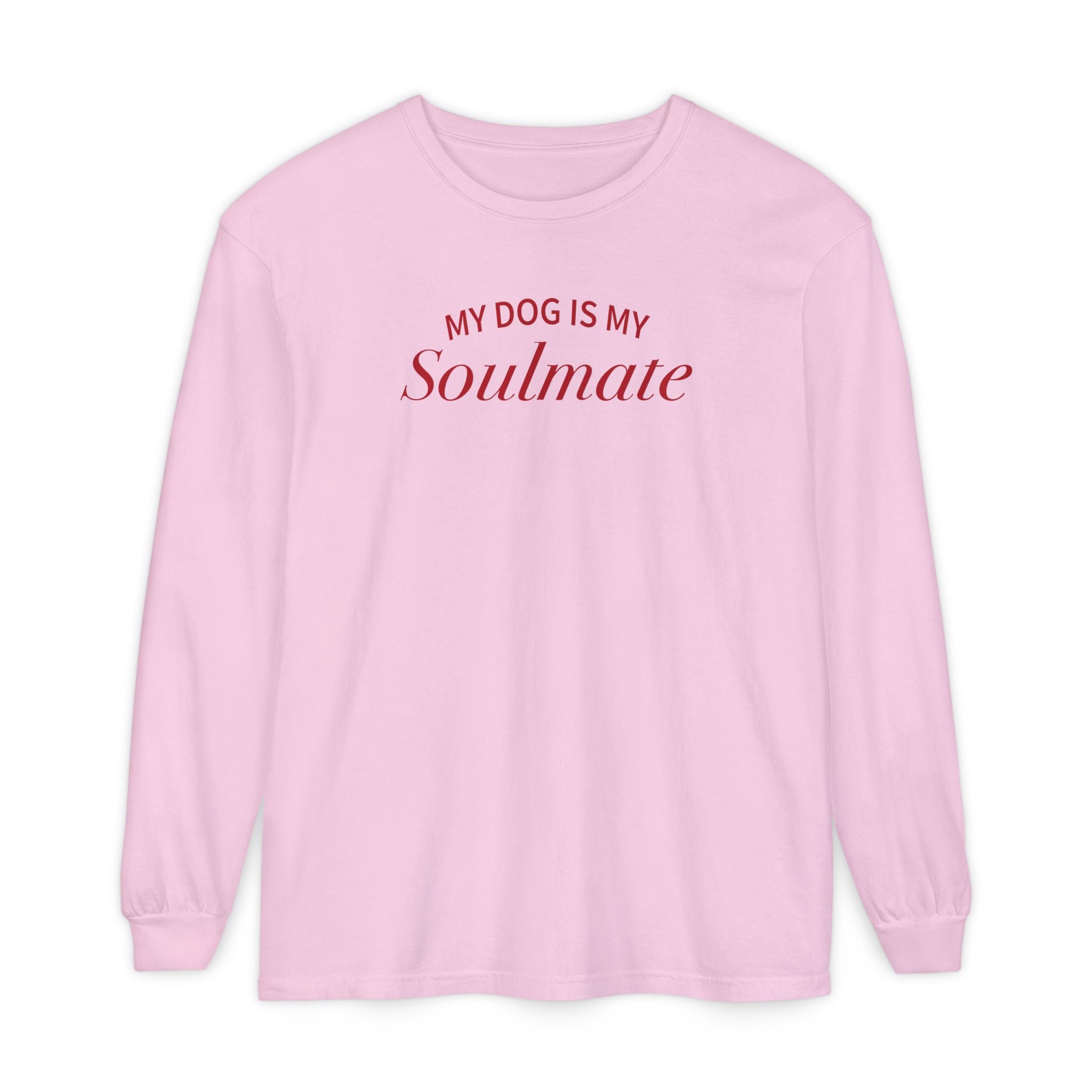 My Dog is my Soulmate Long Sleeve Tee