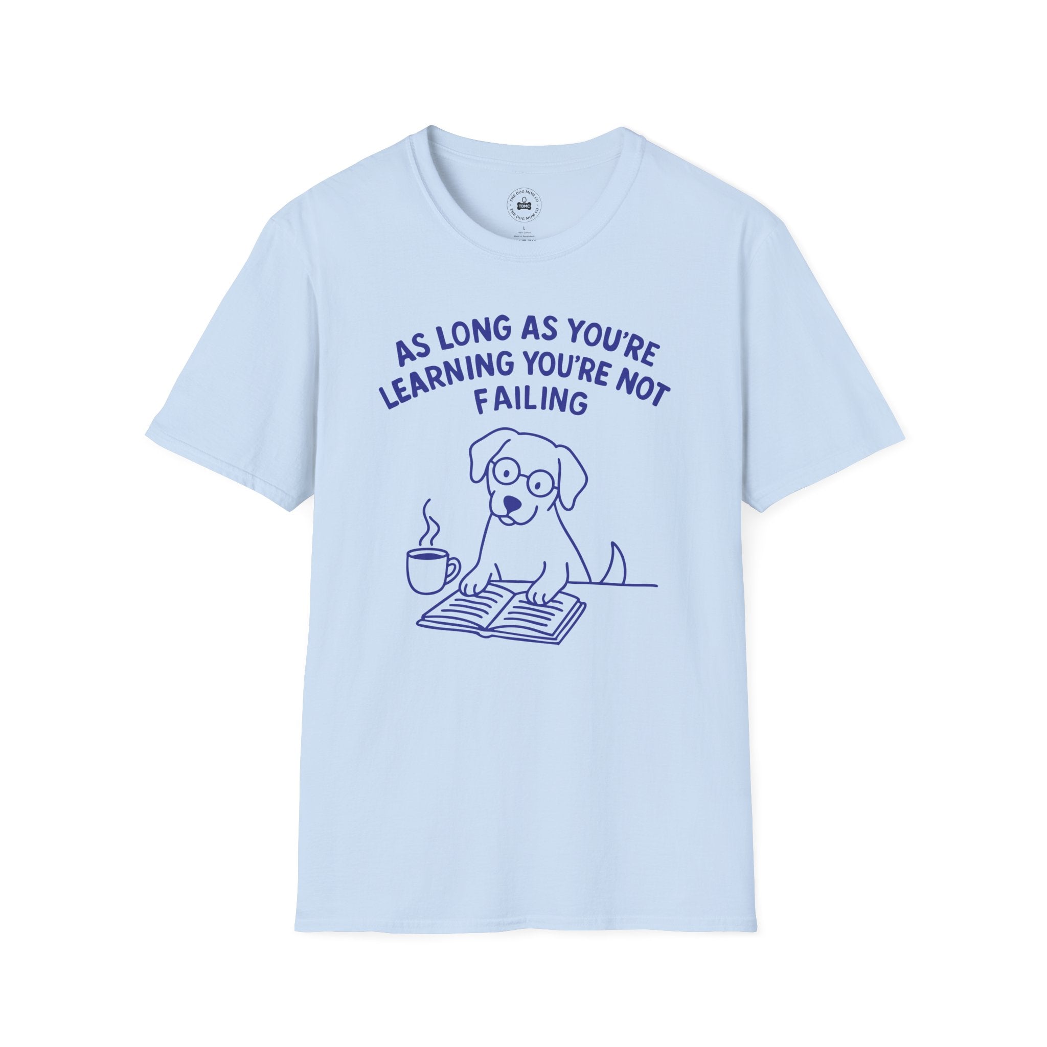 As Long As You're Learning Tee