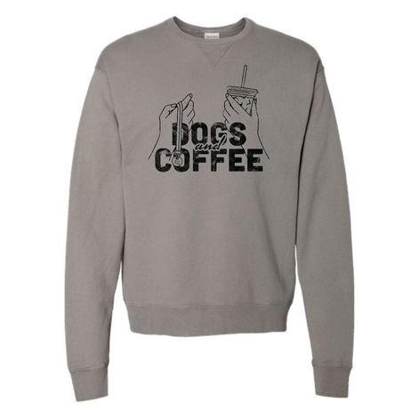 Dogs and Coffee Sweatshirt