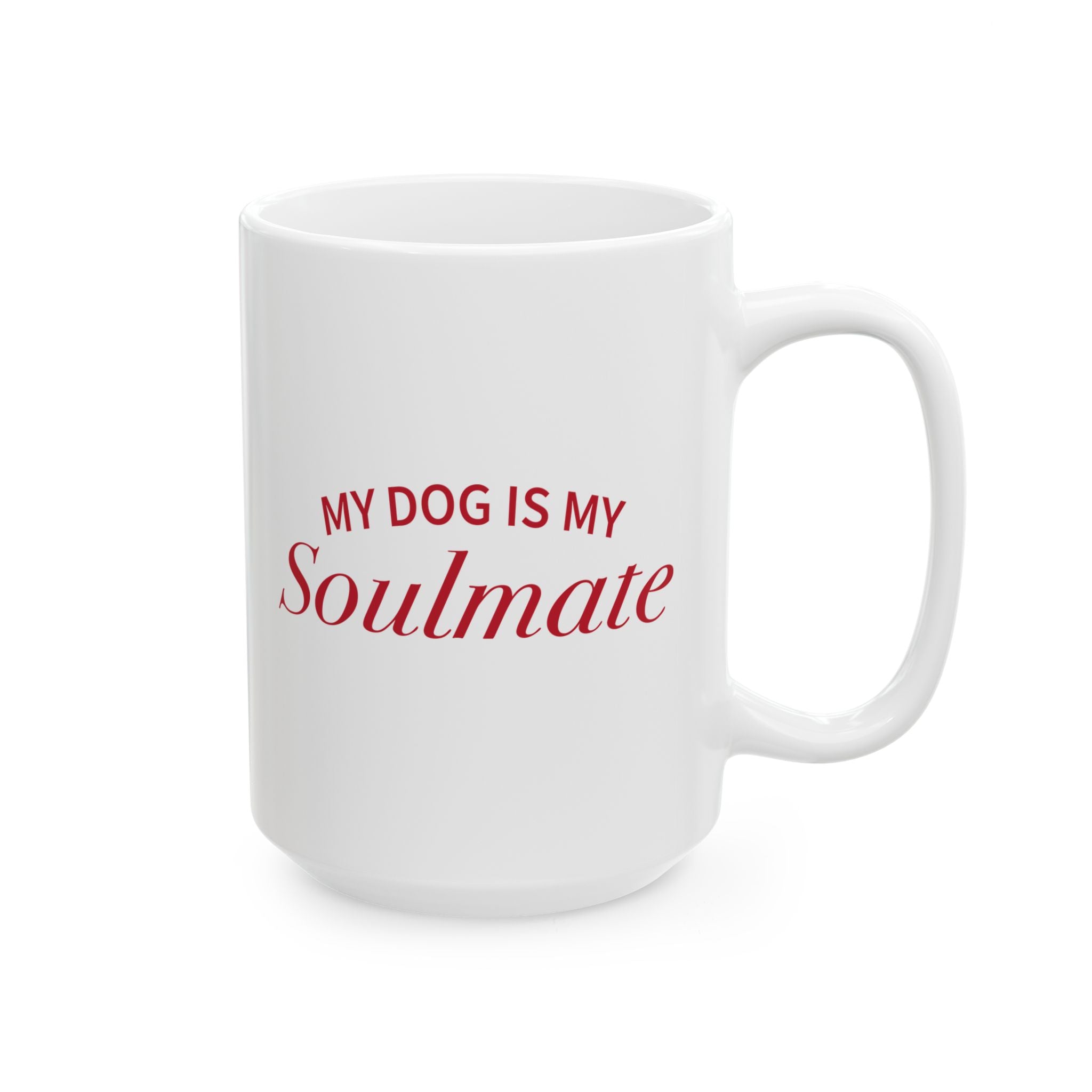 My Dog is my Soulmate Mug