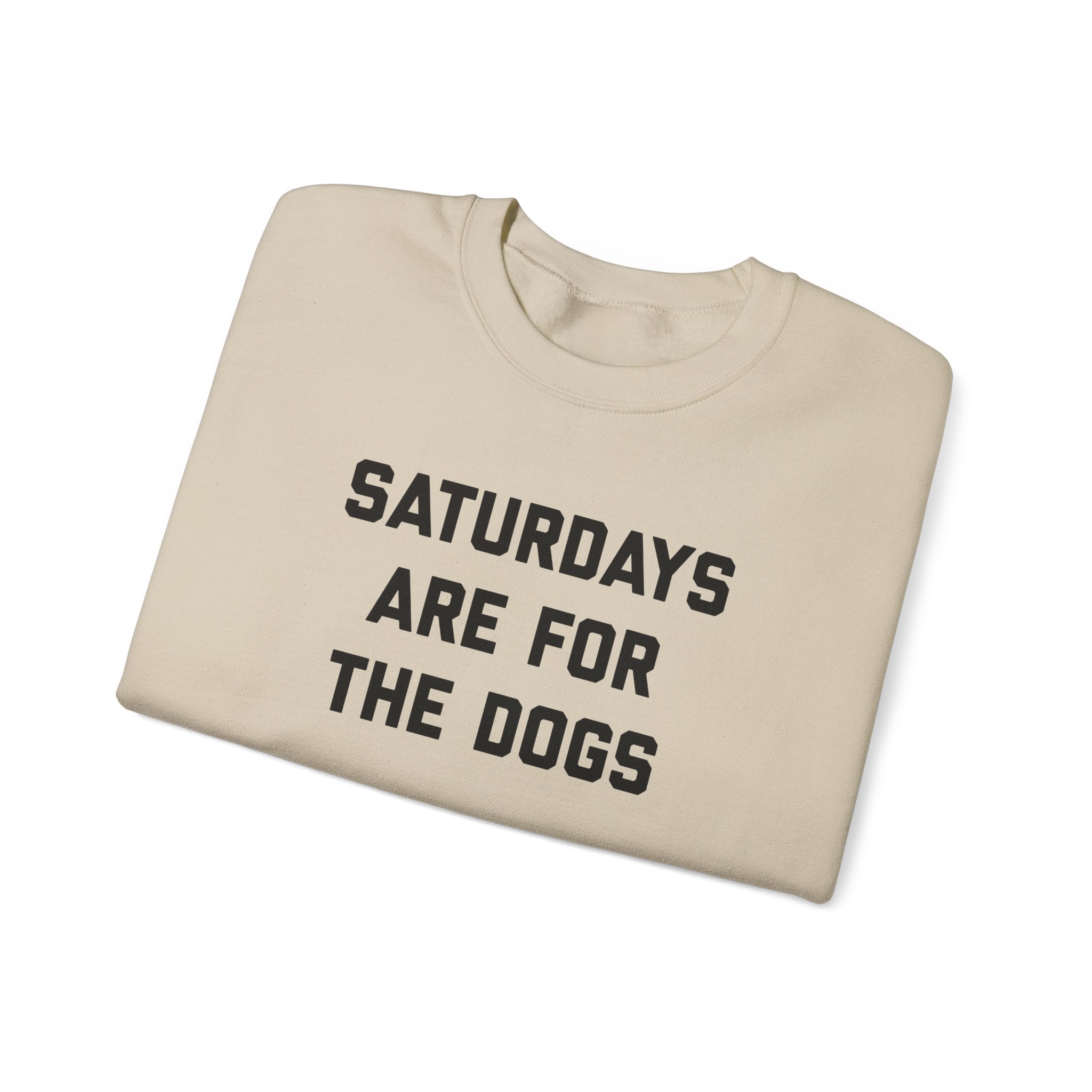 Saturdays are for the Dogs Sweatshirt