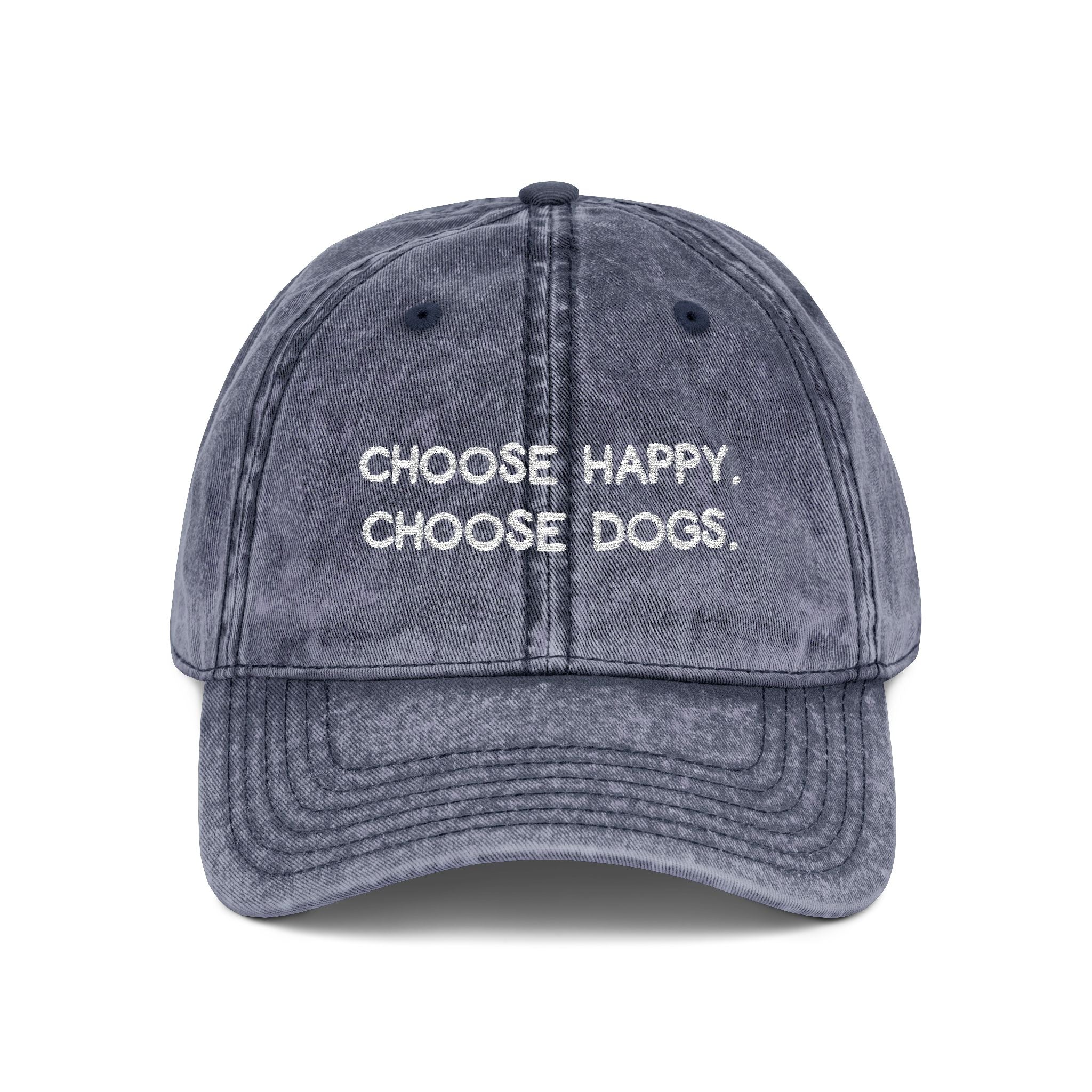 Choose Happy Choose Dogs Vintage Embroidered Hat