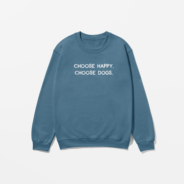 Choose Happy Choose Dogs Sweatshirt