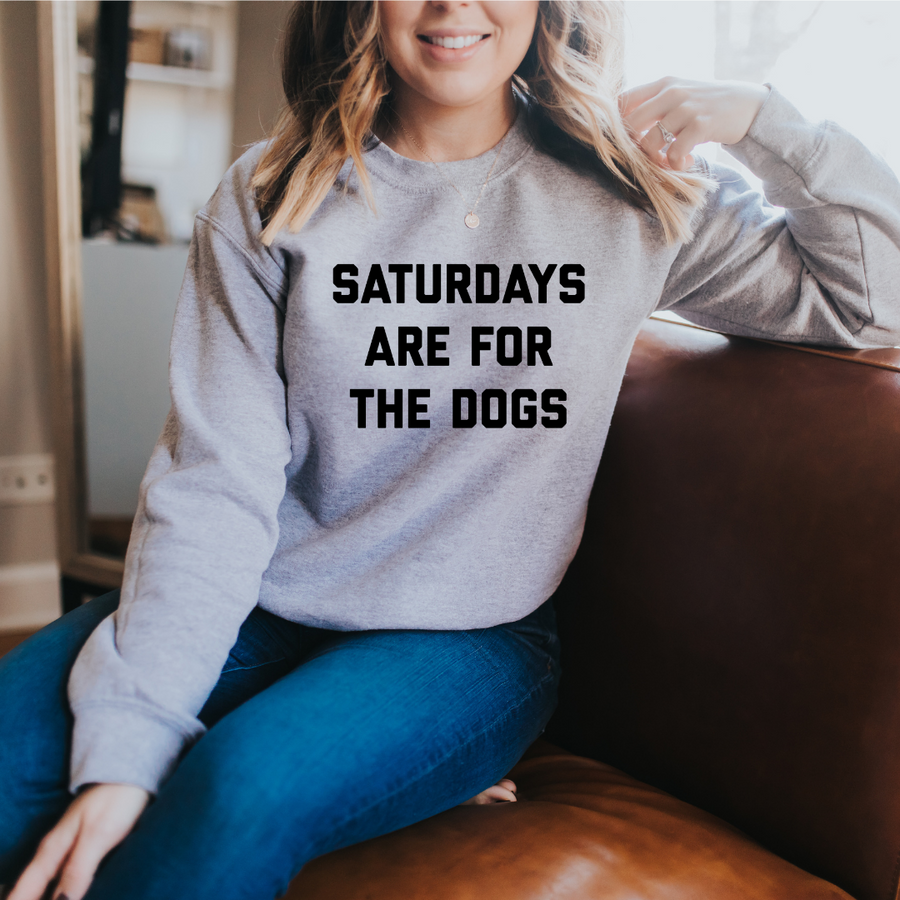 Saturdays are for the Dogs Sweatshirt